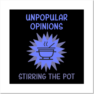 Unpopular Opinions Stirring The Pot Posters and Art